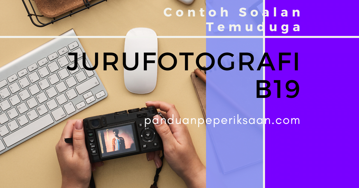 Contoh Soalan Temuduga Jurufotografi B19 - Panduan Peperiksaan